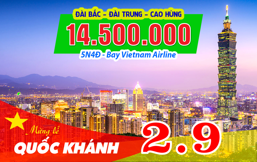 ĐL01. (5N4Đ) Tour Quốc Khánh - Đài Bắc | Đài Trung | Cao Hùng
