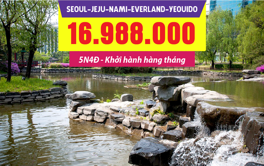 HQ03. (5N4Đ) Seoul | Jeju | Nami | Everland | Yeouido