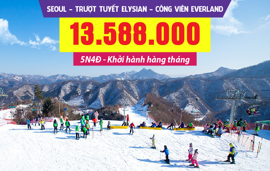 HQ14. (5N4Đ) Seoul | trượt tuyết Elysian | Công viên Everland