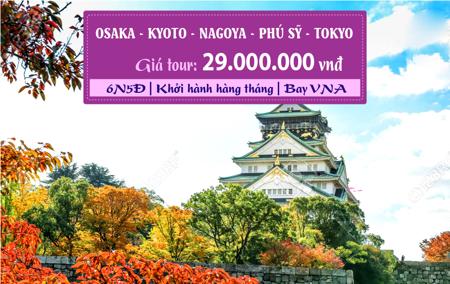NB07. (6N5Đ) Osaka | Kyoto | Nagoya | Phú Sĩ | Tokyo