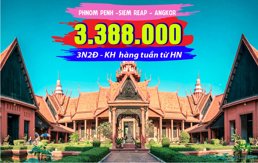 TK04. (3N2Đ) Du lịch Campuchia 4Sao | PhnomPenh | Siemreap | Angkor (KH từ HN)