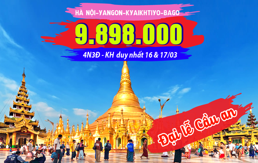 MA04. (4N3Đ) Du lịch Myanmar | Yangon | Kyaikhtiyo | Bago