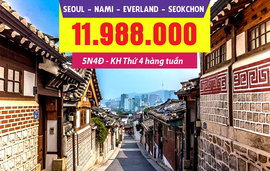 HQ08. (5N4Đ) Seoul | Nami | công viên Everland | Seokchon