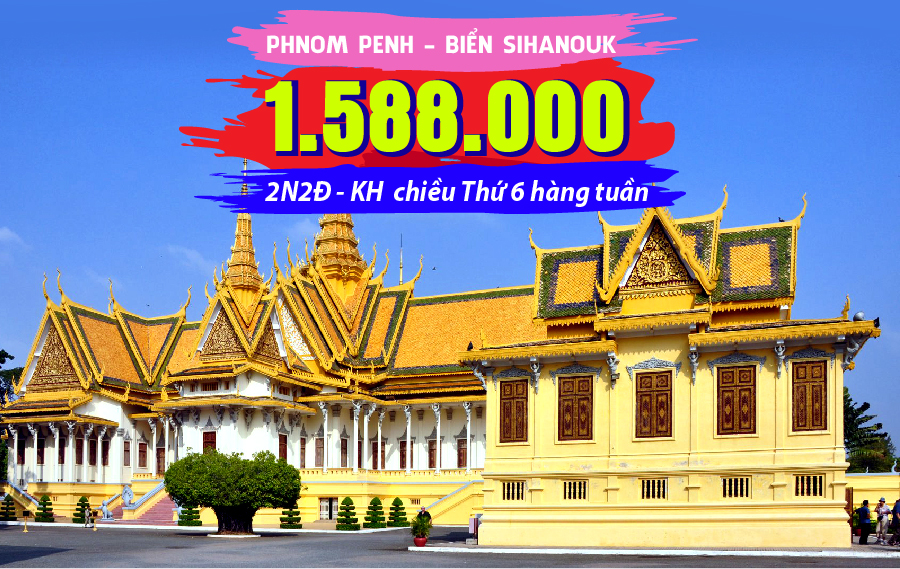 TK14. (2N2Đ) Du lịch Campuchia | Phnom Penh | Biển Sihanoukville