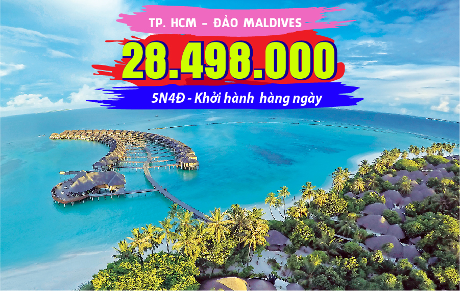 TK07. (5N4Đ) Du lịch Maldives | TP Hồ Chí Minh | Maldives