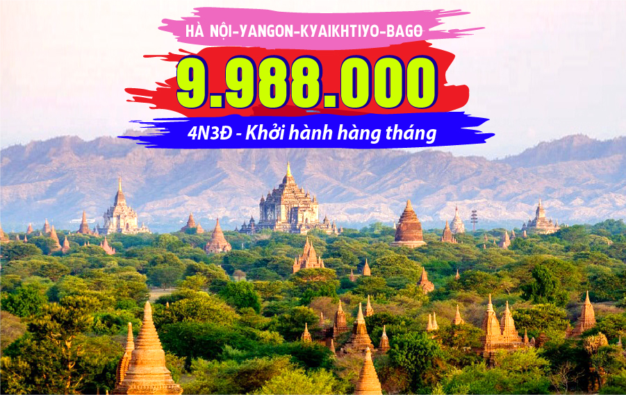 MA02. (4N3Đ) Du lịch Myanmar | Hà Nội | Yangon | Kyaikhtiyo | Bago